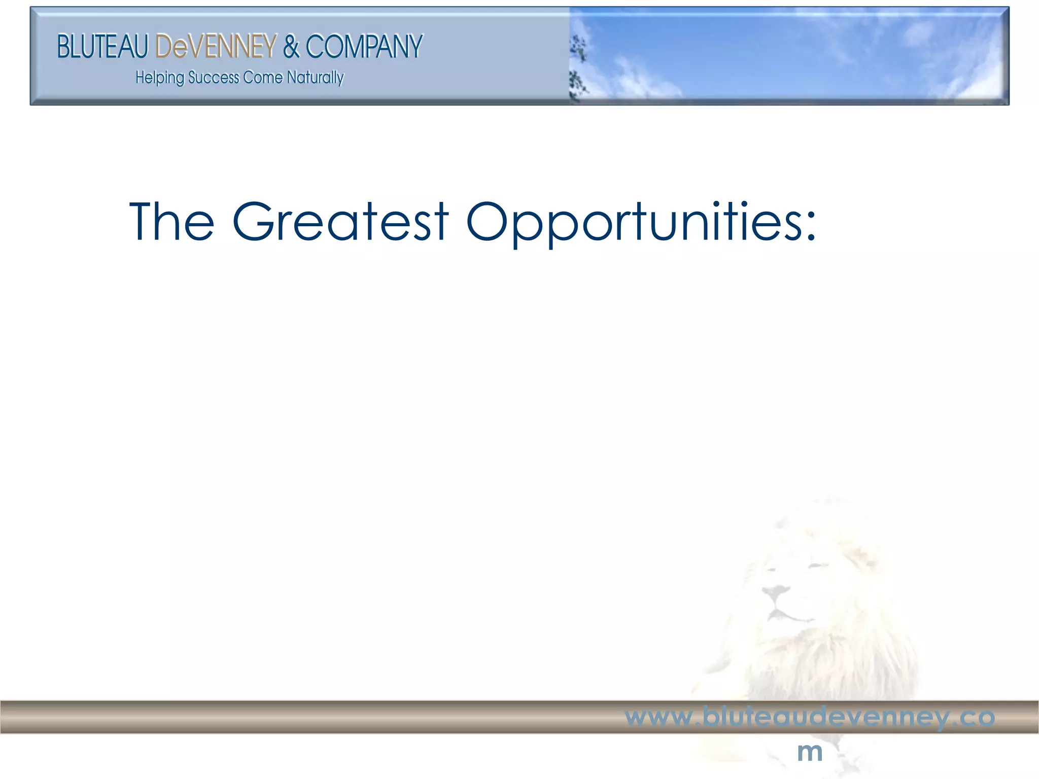 The Greatest Opportunities: 