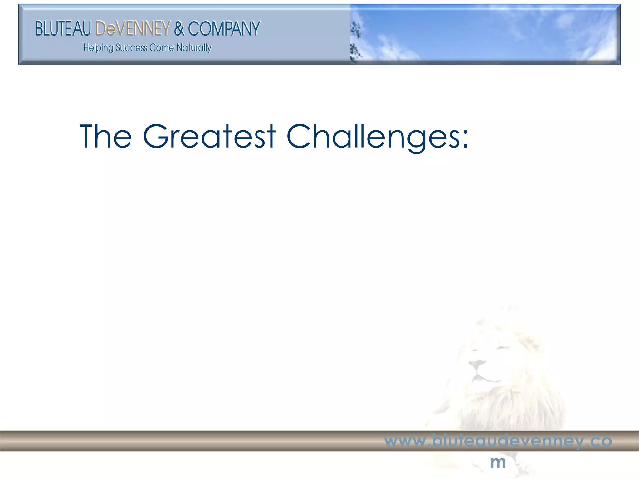 The Greatest Challenges: 