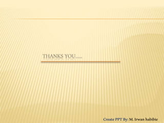 CreatePPTBy:M.Irwanhabibie
 