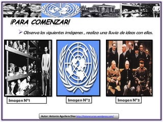 Observa las siguientes imágenes , realiza una lluvia de ideas con ellas.




Imagen N°1                             Imagen N°2                                  Imagen N°3


                Autor: Antonio Aguilera Díaz http://historecursos.wordpress.com/
 