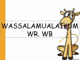 WASSALAMUALAIKUM
WR. WB
 