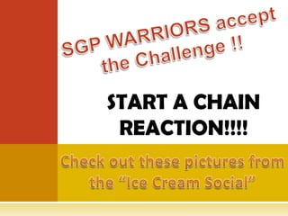 START A CHAIN
 REACTION!!!!
 