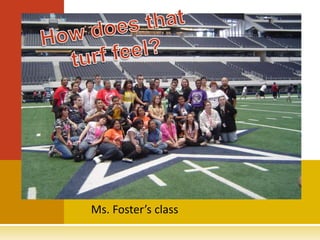Ms. Foster’s class
 