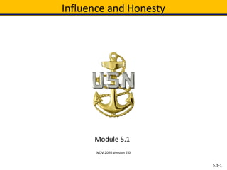 Influence and Honesty
Module 5.1
5.1-1
NOV 2020 Version 2.0
 