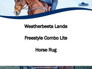 Weatherbeeta Landa
Freestyle Combo Lite
Horse Rug
 