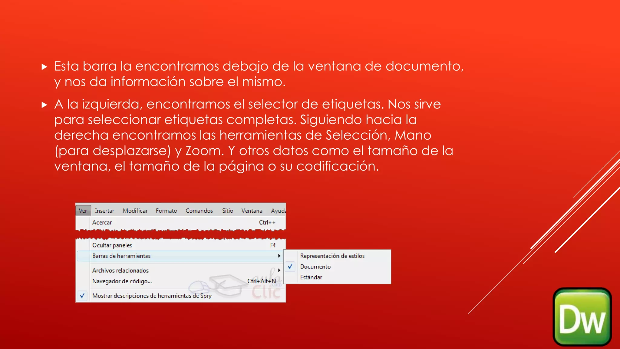  Esta barra la encontramos debajo de la ventana de documento,
y nos da información sobre el mismo.
 A la izquierda, encontramos el selector de etiquetas. Nos sirve
para seleccionar etiquetas completas. Siguiendo hacia la
derecha encontramos las herramientas de Selección, Mano
(para desplazarse) y Zoom. Y otros datos como el tamaño de la
ventana, el tamaño de la página o su codificación.
 