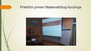 Praktični primeri Matematičkog koučinga
 