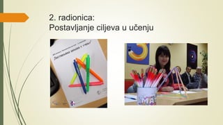 2. radionica:
Postavljanje ciljeva u učenju
 