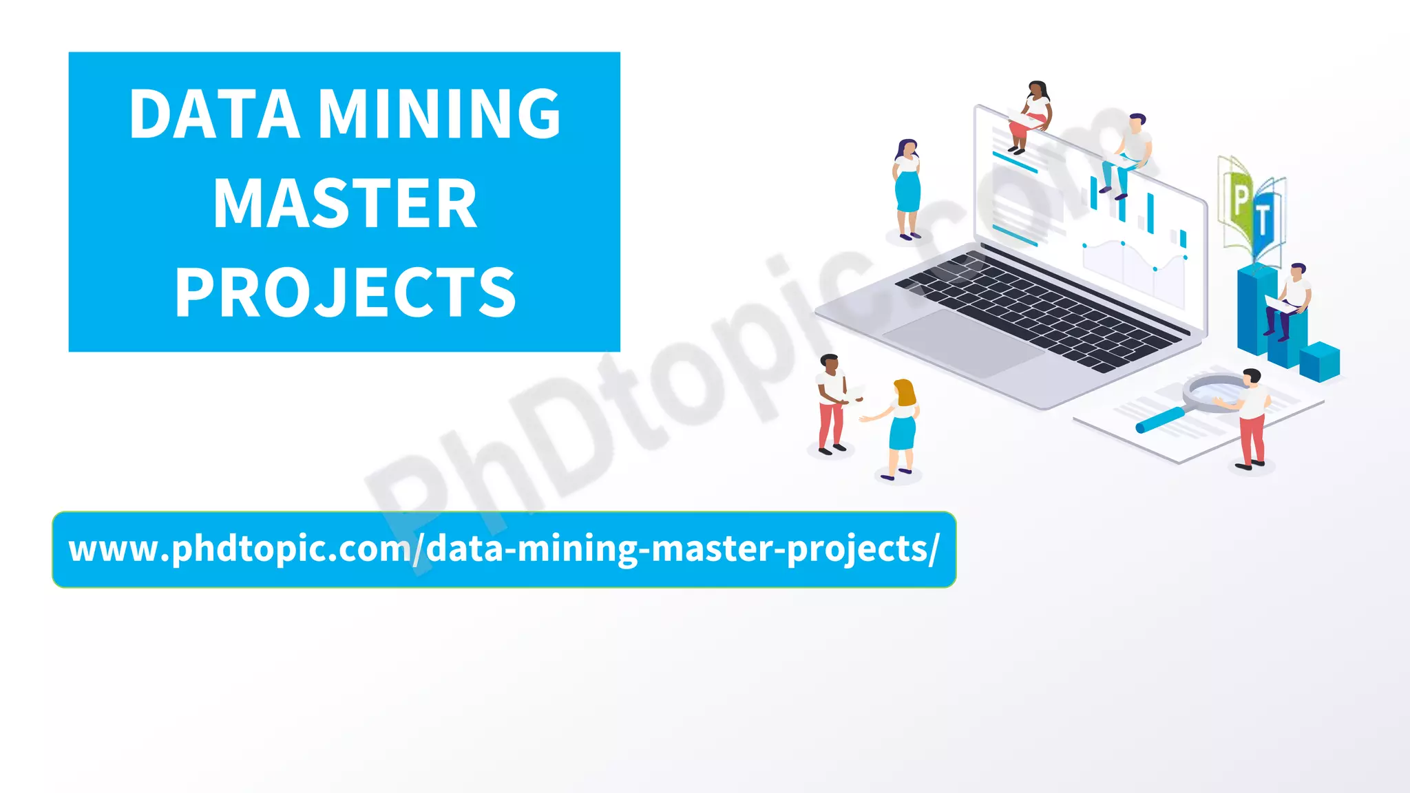 www.phdtopic.com/data-mining-master-projects/
DATA MINING
MASTER
PROJECTS