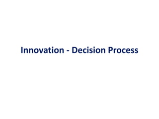 Innovation - Decision Process
 