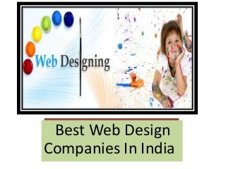Best Web Design
IndiaBest Best Best
Companies In India
 