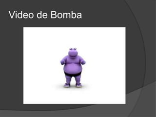Video de Bomba