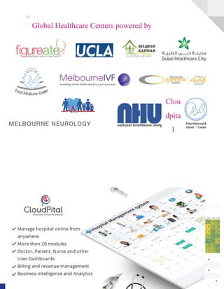 11
A Complete HealthCare Management Solution www.CloudPital.com
Global Healthcare Centers powered by
Clou
dpita
l
 