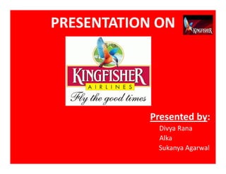 PRESENTATION ON
Presented by:
Presented by:
Divya Rana
Alka
Sukanya Agarwal
 