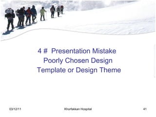 4 #  Presentation Mistake  Poorly Chosen Design  Template or Design Theme 