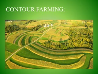 CONTOUR FARMING:
 