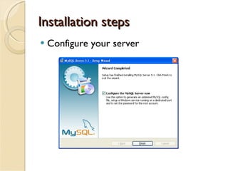 Installation steps Configure your server 