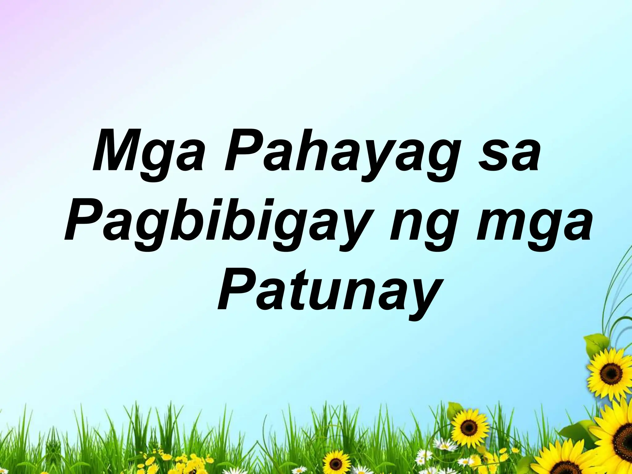 MGA PAHAYAG SA PAGBIBIGAY NG PATUNAY - WIKA.pptx