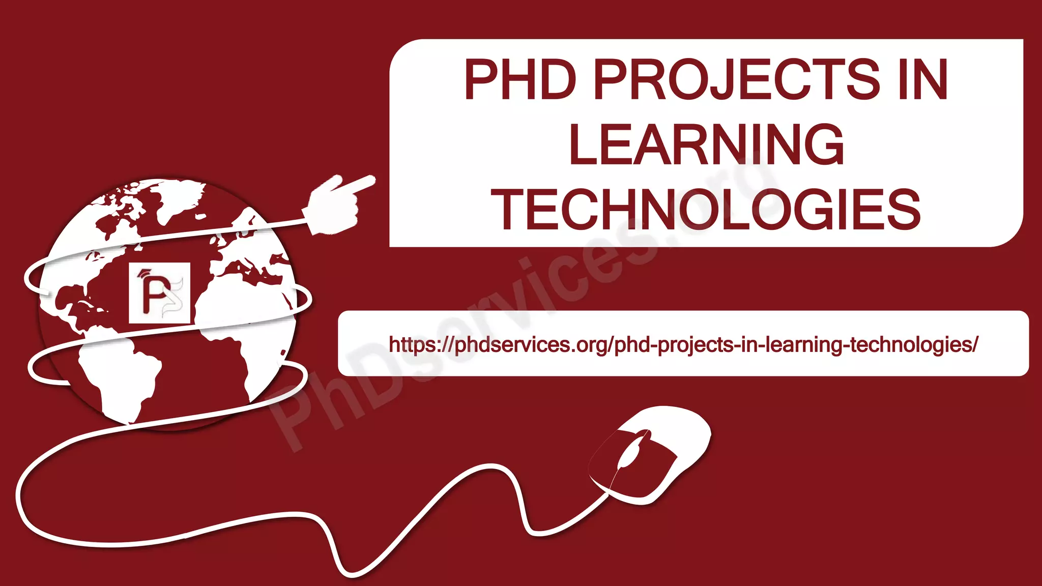 PHD PROJECTS IN
LEARNING
TECHNOLOGIES
https://phdservices.org/phd-projects-in-learning-technologies/
 