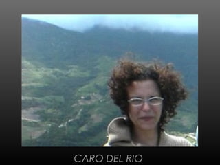 CARO DEL RIO
 