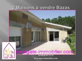 AGATE IMMOBILIER
   Tel 06.83.87.11.76
www.agate-immobilier.com   1
 