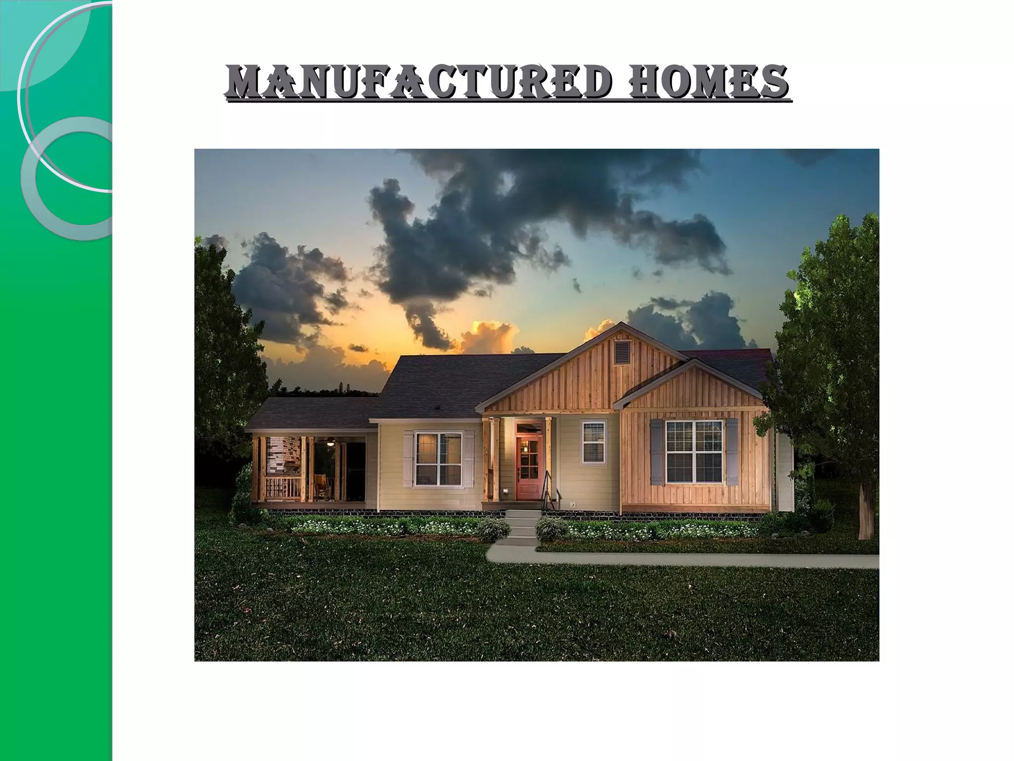 MANUFACTURED HOMESMANUFACTURED HOMES
 