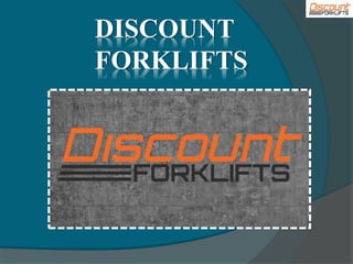 DISCOUNT
FORKLIFTS
 