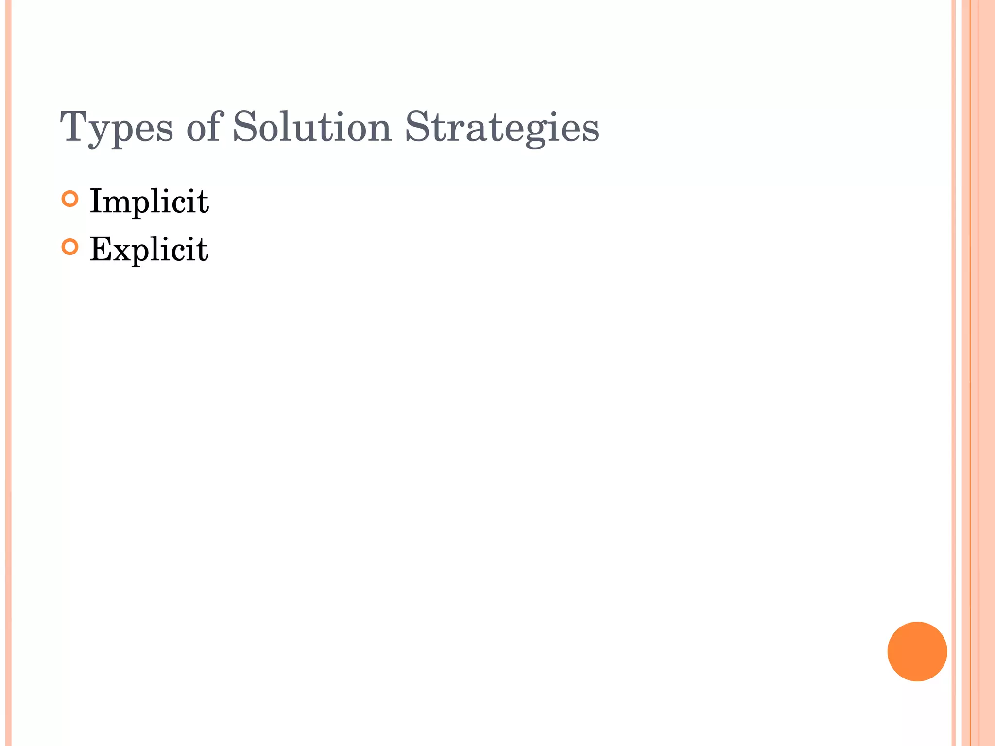 Types of Solution Strategies Implicit Explicit 