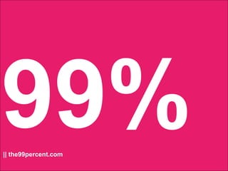99% || the99percent.com 