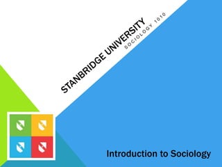 Introduction to Sociology
 