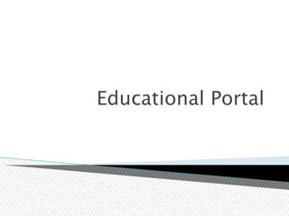 Educational Portal

 