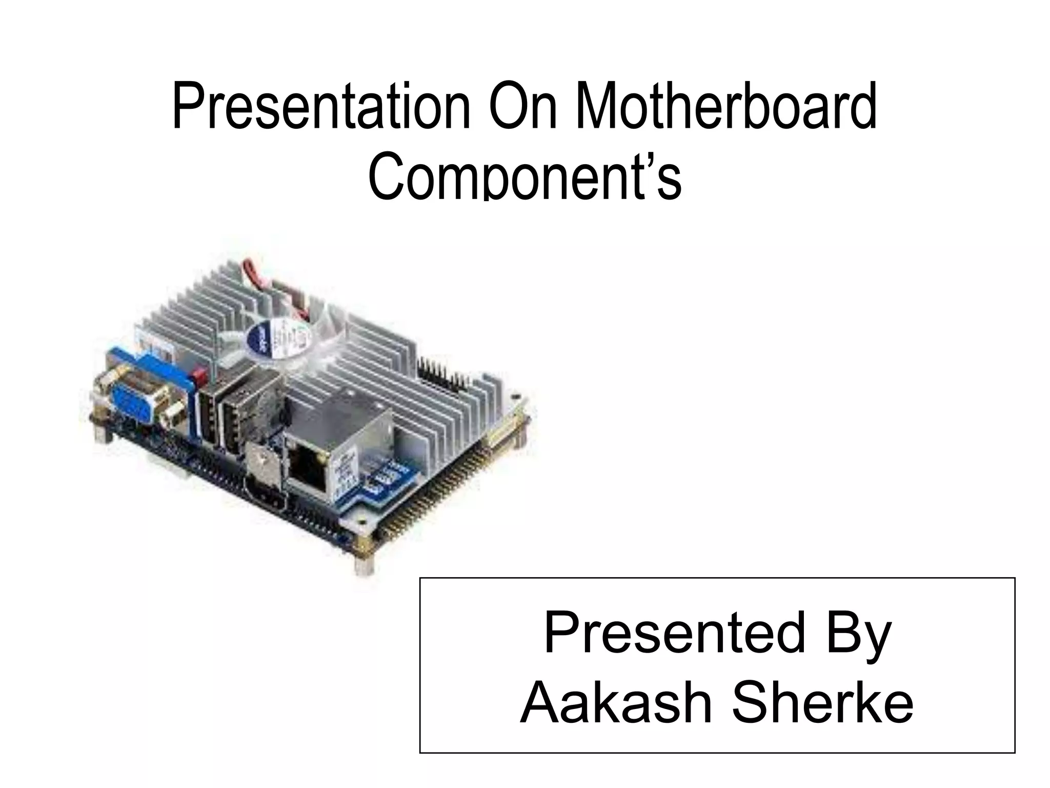 Presentation On Motherboard | PPTX