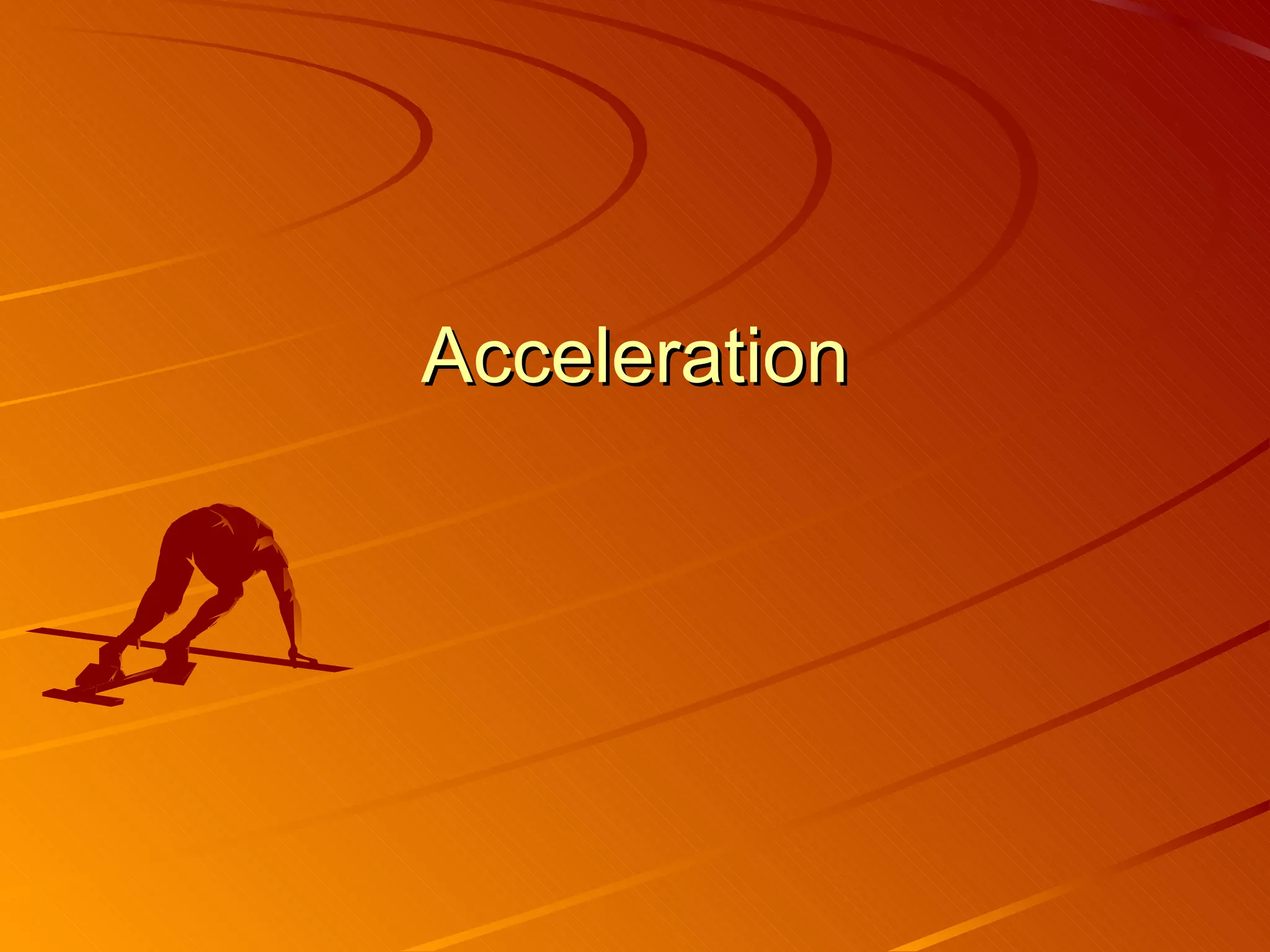 Ppt Acceleration PPT
