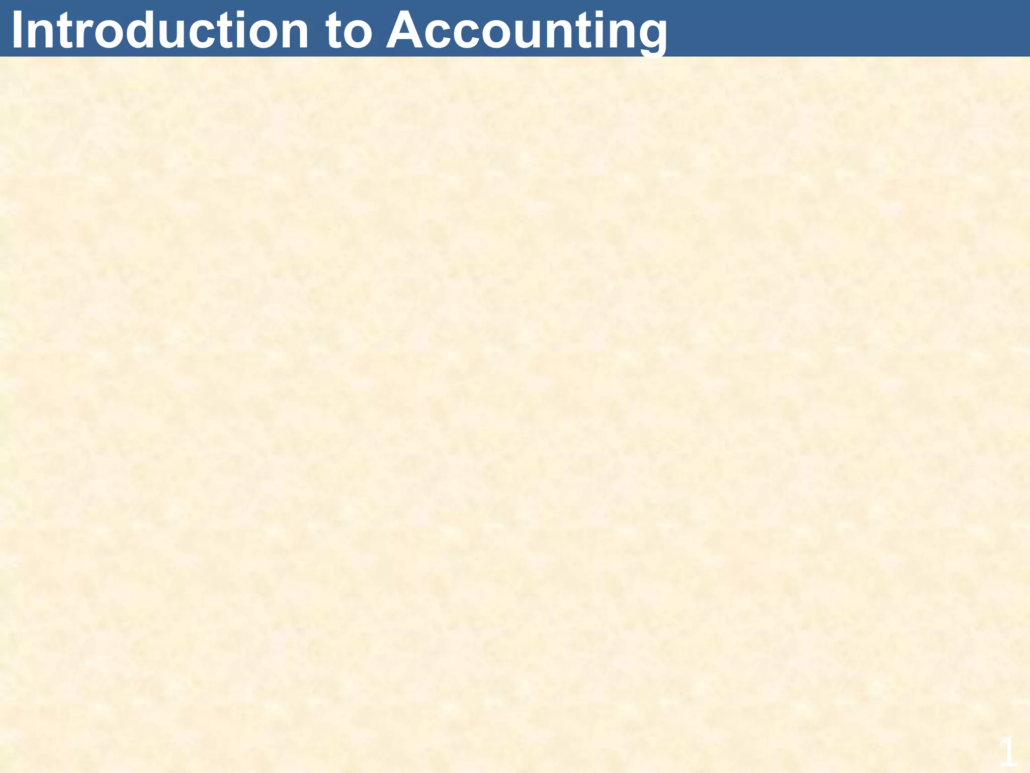 Introduction to Accounting
1
 