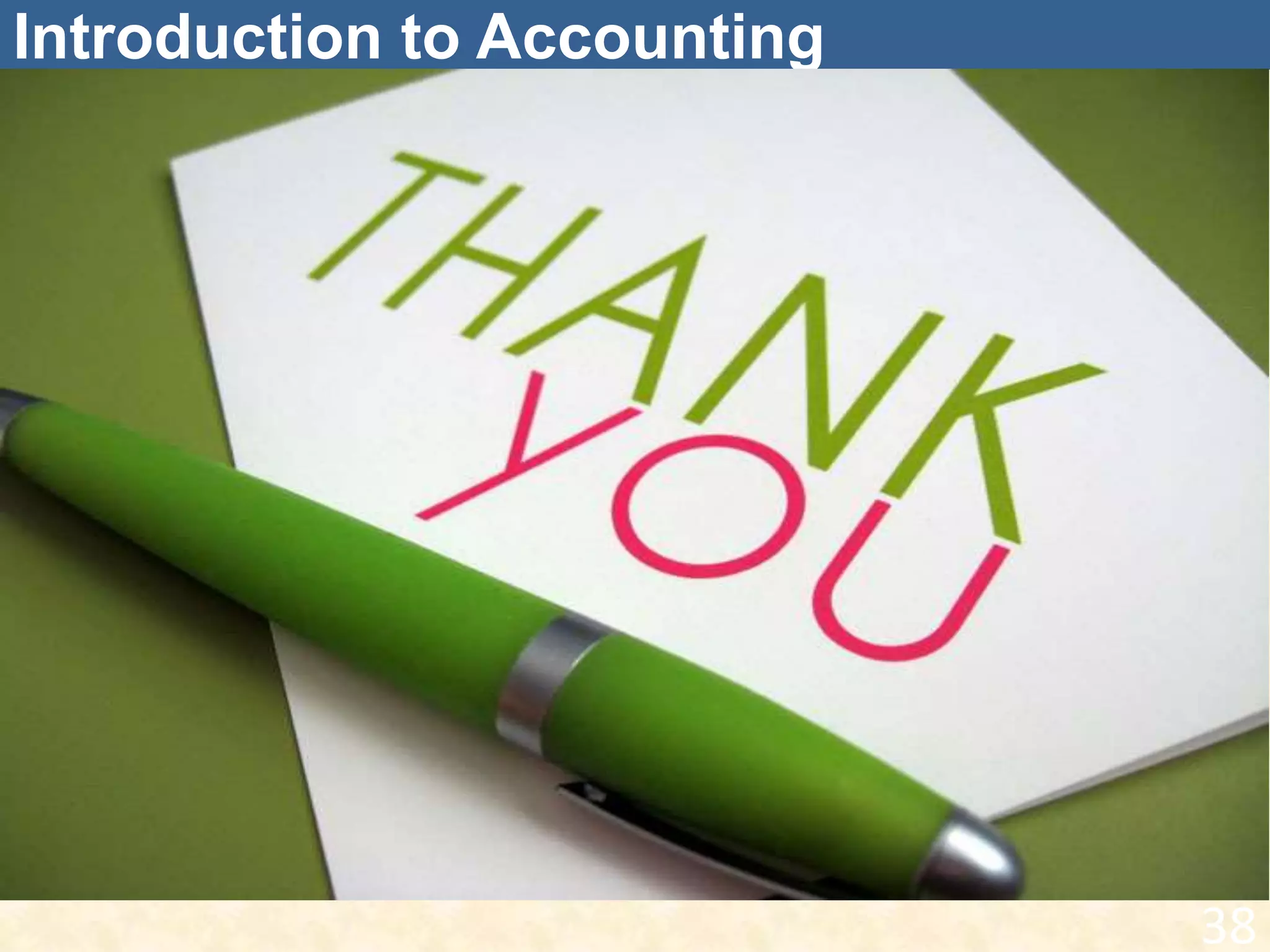 Introduction to Accounting
38
 