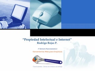“ Propiedad Intelectual e Internet” Rodrigo Rojas P. 