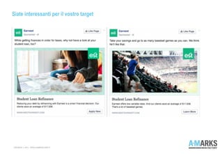 Siate interessanti per il vostro target
COPYRIGHT © 2013 – WWW.A-MARKSFACTORY.IT
 