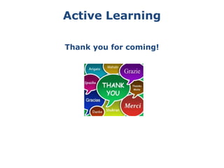 Active Learning
Thank you for coming!
 