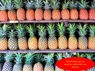 Beneficioso para la anemia, colesterol y es laxante 