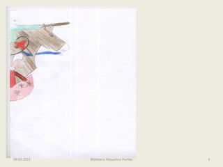 09-02-2011   Biblioteca Miquelina Pombo   3
 