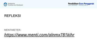 REFLEKSI
MENTIMETER:
https://www.menti.com/alnmx781kihr
 