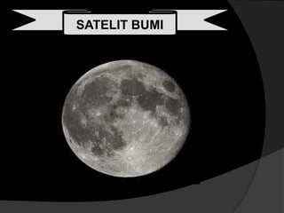 SATELIT BUMI
 