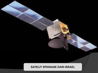 SATELIT SPIONASE DARI ISRAEL
 
