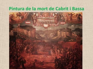 Pintura de la mort de Cabrit i Bassa
 
