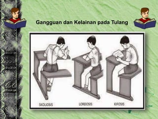 Gangguan dan Kelainan pada Tulang
 