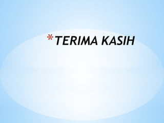 *TERIMA KASIH
 