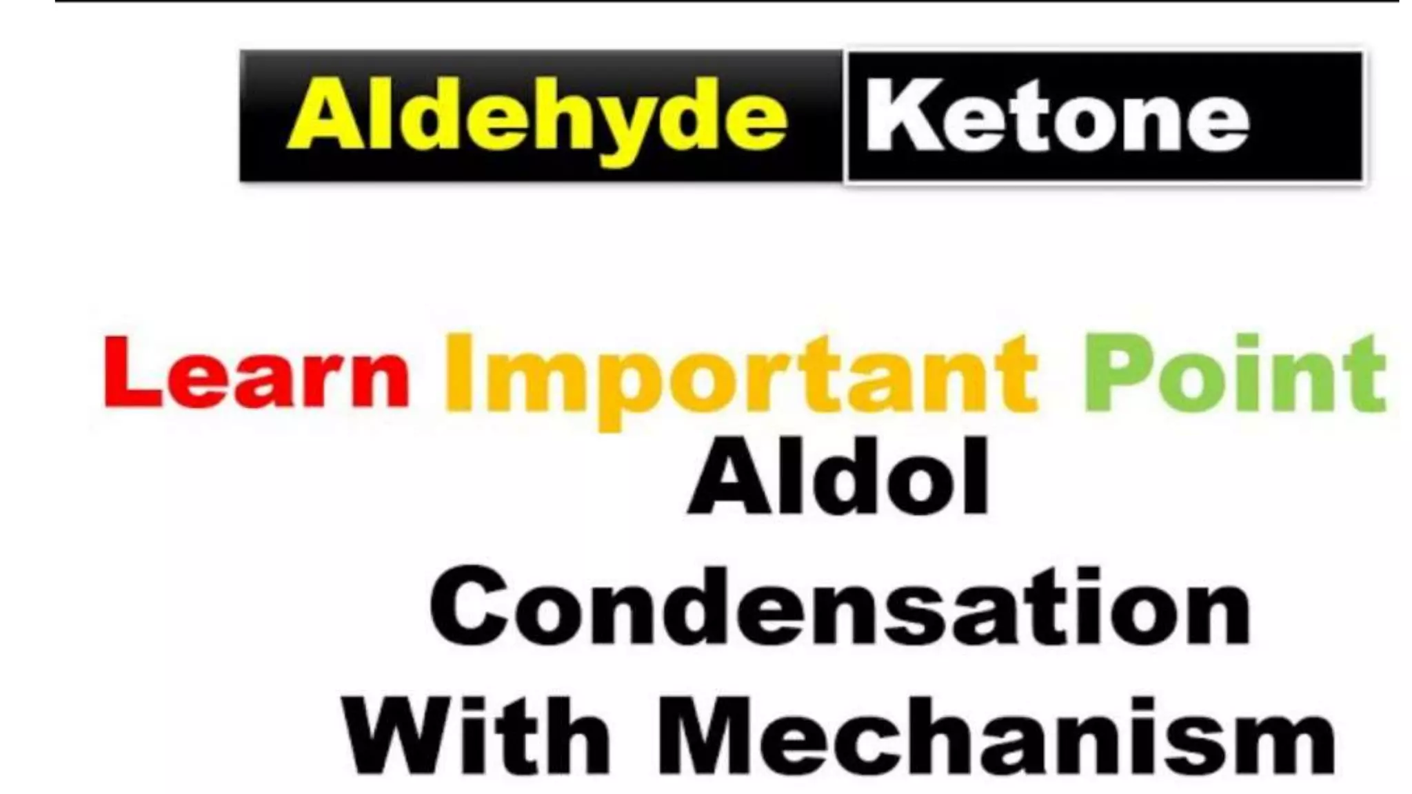 Condention Rxn Aldol Condensation || with Mechanism || Aldehyde ketones Chemical Rxn ...