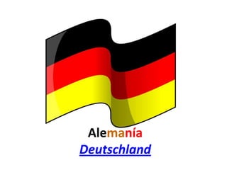 Alemanía
Deutschland
 