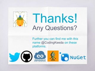 Thanks!
Any Questions?
Further you can find me with this
name @CodingKeeda on these
platforms.
 