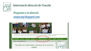 Preguntes a la direcció
ampacasp.blogspot.com
Intervenció direcció de l’escola
 